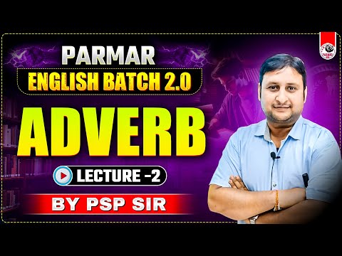 ADVERB LEC-2 | PARMAR ENGLISH 2.0 | BY PSP SIR | PARMAR SSC