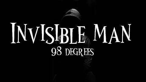 invisible man-98 degrees (lyrics)