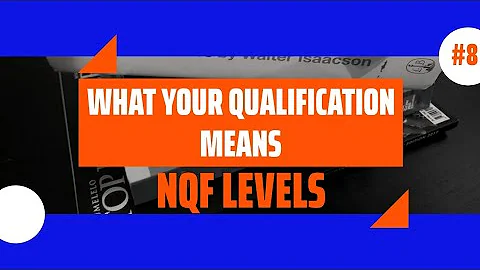 What Your Qualification Means The different NQF Levels