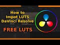 How to Import LUTS in DaVinci Resolve | FREE LUTS