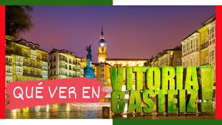 Guía Completa Qué Ver En La Ciudad De Vitoria - Gasteiz España Turismo Y Viajes País Vasco