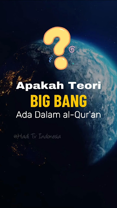 Big Bang dan Ekspansi Alam Semesta dalam Al-Qur'an?!