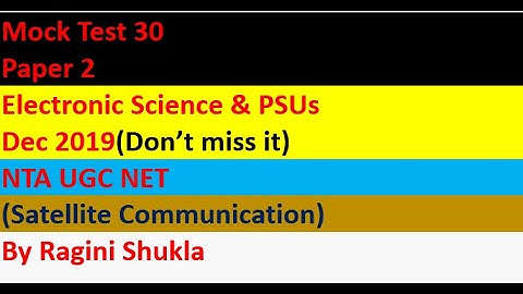 Mock Test 30 || Paper 2 || Electronic Science & PSUs || Dec 2019|| NTA UGC NET|| By Ragini Shukla
