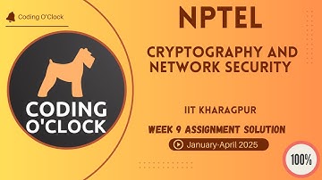 NPTEL Cryptography and Network Security Week 9 Assignment Solution January - April 2025 IITKharagpur