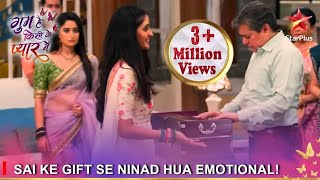 Ghum Hai Kisikey Pyaar Meiin | Sai ke gift se Ninad hua emotional!