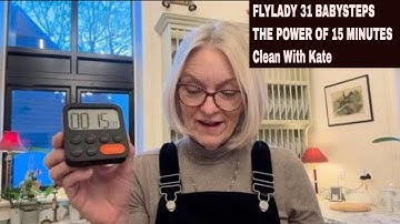 FlyLady 31 Baby Steps For Beginners 2025 Step 10-The Power Of 15 Minutes #flyladysystem #babysteps