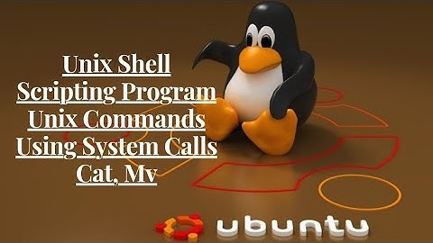 Unix Commands | Unix Shell Scripting | Unix Commands By Using System Calls | Cat | Mv |