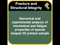 Numerical and experimental analysis of mechanical and fatigue properties of special shaped 3D pri...