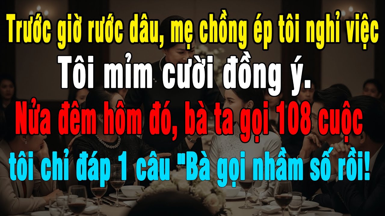 💕 Mẹ Chồng Ép Tôi Nghỉ Việc Trước Khi Cưới, Nửa Đêm Bà Gọi 108 Cuộc. Tôi Chỉ Đáp: Bà Gọi Nhầm Số Rồi