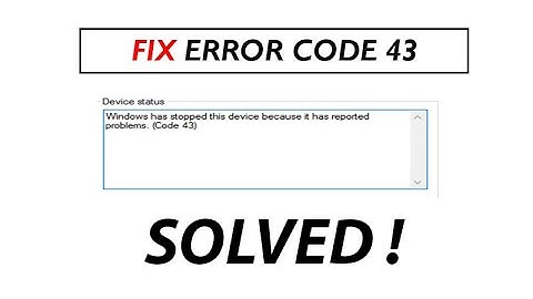 How do I fix windows has stopped this device code 43 Nvidia?
