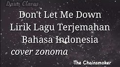 Don't Let me Down Lirik lagu terjemahan bahasa indonesia(the chainsmoker)  - Durasi: 3:07. 