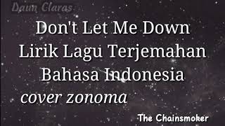 Don't Let me Down Lirik lagu terjemahan bahasa indonesia(the chainsmoker)