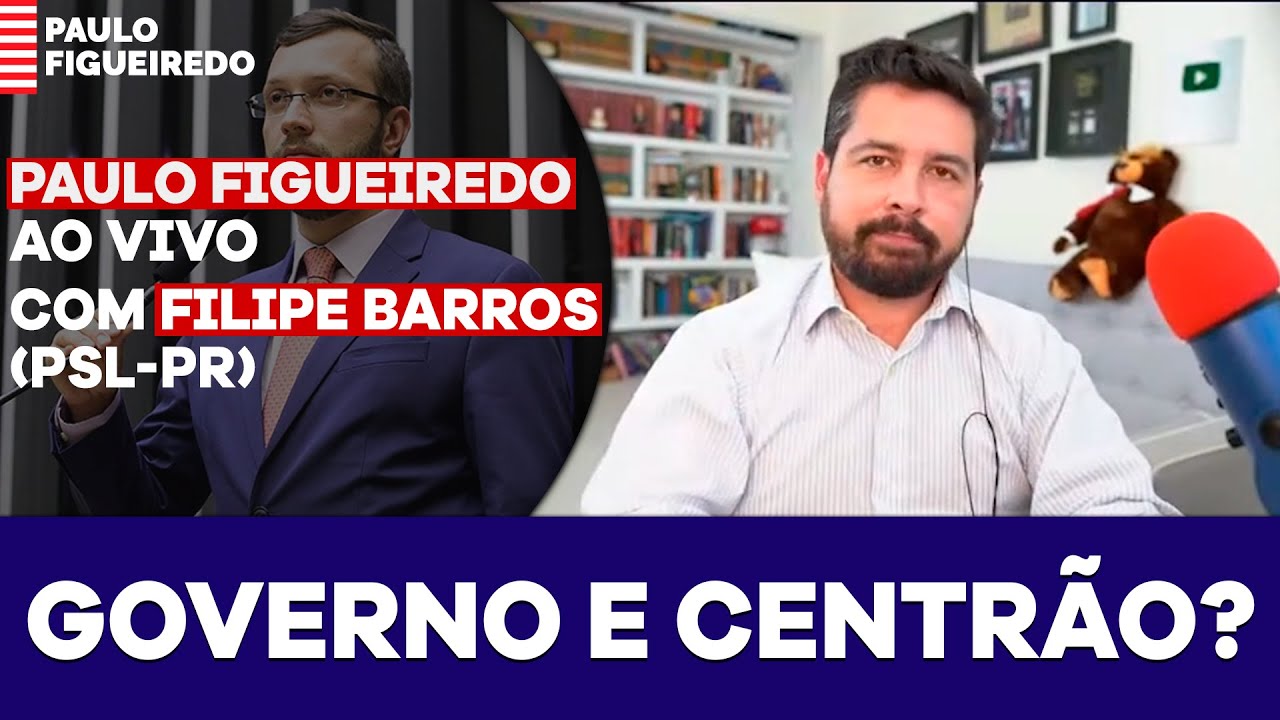 Paulo Figueiredo e Dep. Filipe Barros Comentam Sobre Centrão e Articulação do Governo Bolsonaro