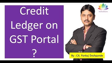 What is Credit Ledger on GST Portal?| Types of GST |Tips for GST|Basics of GST| CA. Pankaj Deshpande