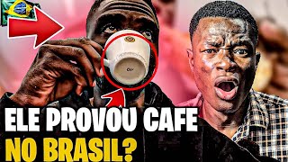 AFRICANO EXPERIMENTA CAFÉ BRASILEIRO PELA PRIMEIRA VEZ