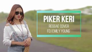 'Lirik' Piker Keri - Reggae Cover - Fdj Emily Young