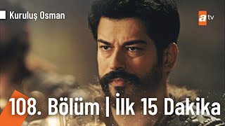 Kuruluş Osman 108. Bölüm İlk 15 Dakika