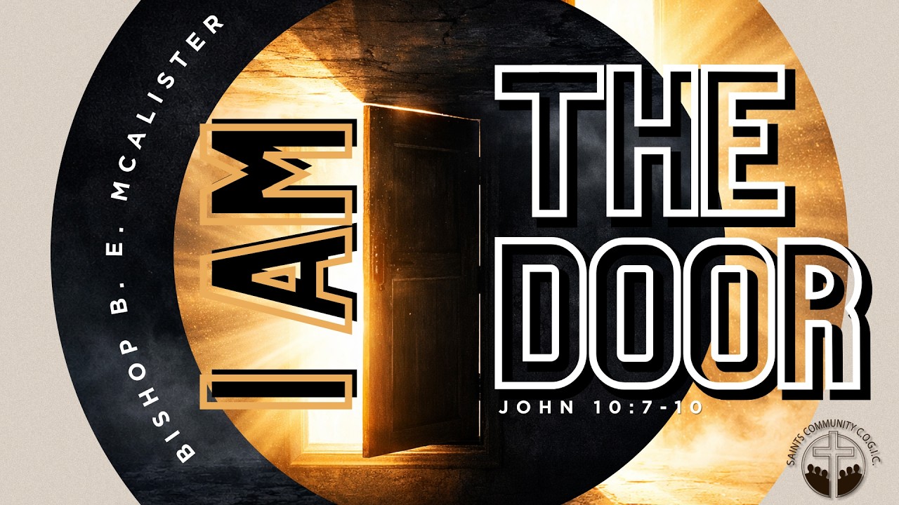 I Am the Door | John 10:7-10 | Bishop B. E. McAlister