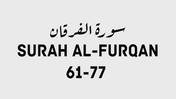 SURAH AL- FURQAN 61-77 | سورة الفرقان