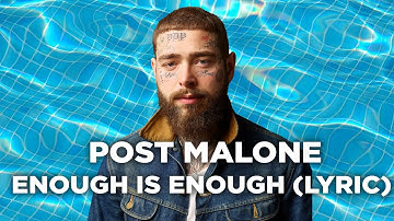 Thumbnail of Post Malone - Enough Is Enough (Lyrics)