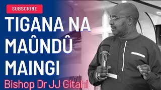 Gikeno kia Ngoro (part 2) | BISHOP DR JJ GITAHI