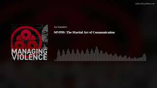 MVP99: The Martial Art of Communication