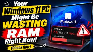 Your Windows 11 PC Might Be Wasting RAM Right Now! (Check Now)
