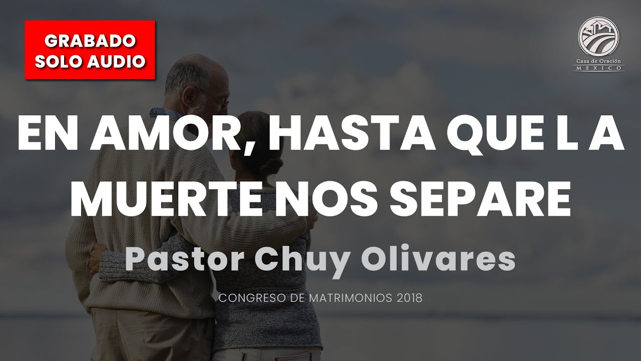 Chuy Olivares - En amor, hasta que la muerte nos separe - YouTube