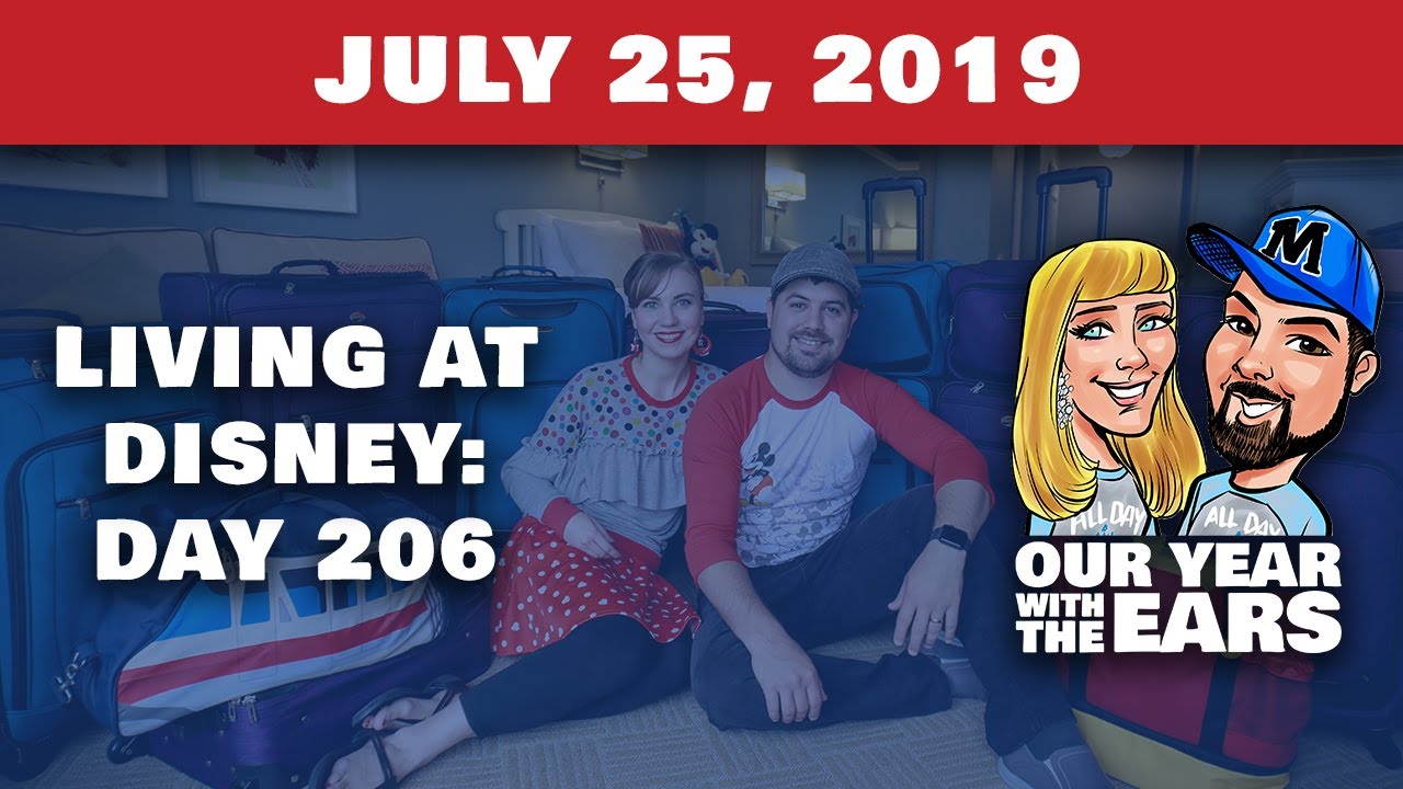 Day 206 Living at Disney World - Our Year With The Ears - July 25, 2019