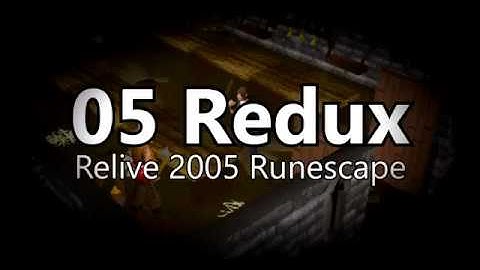 05 Redux - 2005 RuneScape Remake - Quick Update