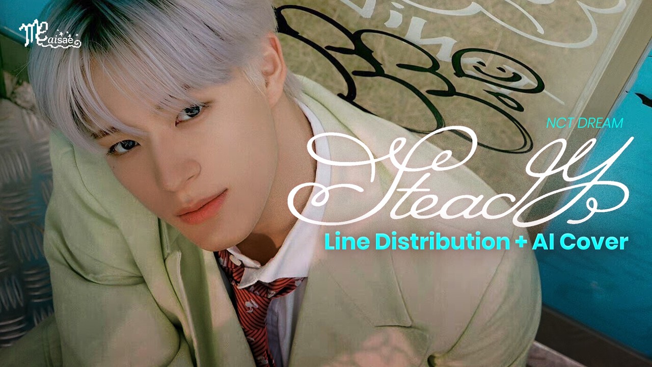 [AI Cover] NCT DREAM - Steady · (Line Distribution + Color Coded Lyrics)