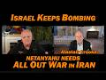 SPECIAL REVISIT - ISRAEL KEEPS BOMBING: Netanyahu Needs All-Out War in Iran /Alastair Crooke
