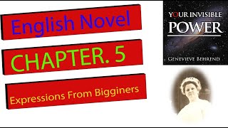 Your Invisible Power (Chapter 5) Expressions From Bigginers By Genenive Behrend
