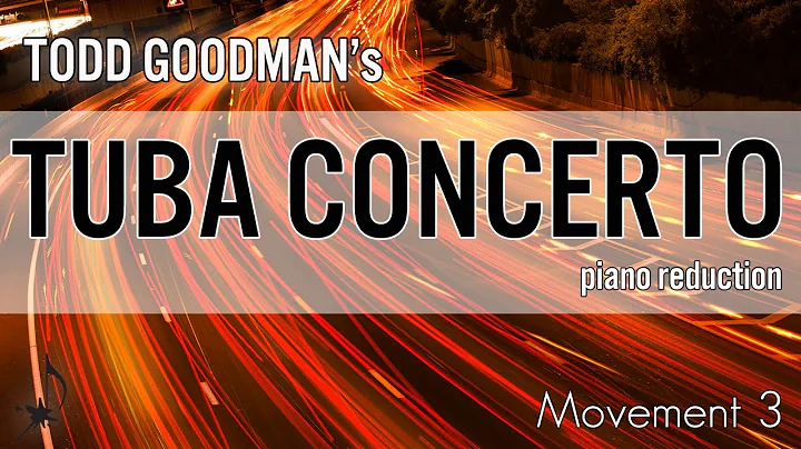 Tuba Concerto: Movement 3 | Composer Todd Goodman ...