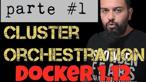 Descomplicando o Docker V1 - 20  - Orquestração de containers utilizando apenas Docker 1.12