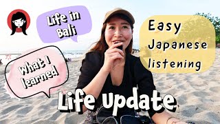 Japanese Listening (N5-N3) about LIFE / BALI, etc
