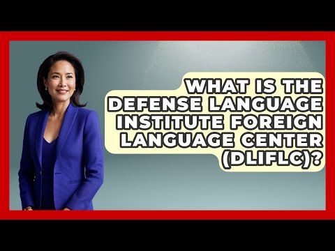 What Is The Defense Language Institute Foreign Language Center (DLIFLC)? - Tactical Warfare Experts