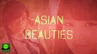 Asian Beauties, a Music Video | Азиатские красотки, клип Asian Beauties, a Music Video | Азиатские красотки, клип