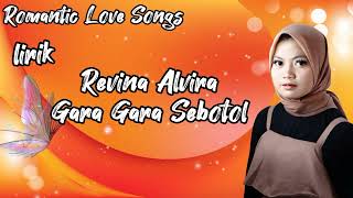 Video thumbnail of "Revina Alvira -Gara Gara Sebotol"