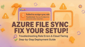 🛠️ E2E 10-Minute Drill - Troubleshooting Azure File Sync Deployments