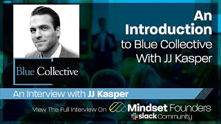 An Intro to Blue Collective, With JJ Kasper