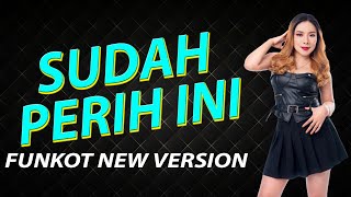 Download Lagu FUNKOT - SUDAH PERIH INI (D\ MP3 Download Lagu FUNKOT - SUDAH PERIH INI (D\ MP3