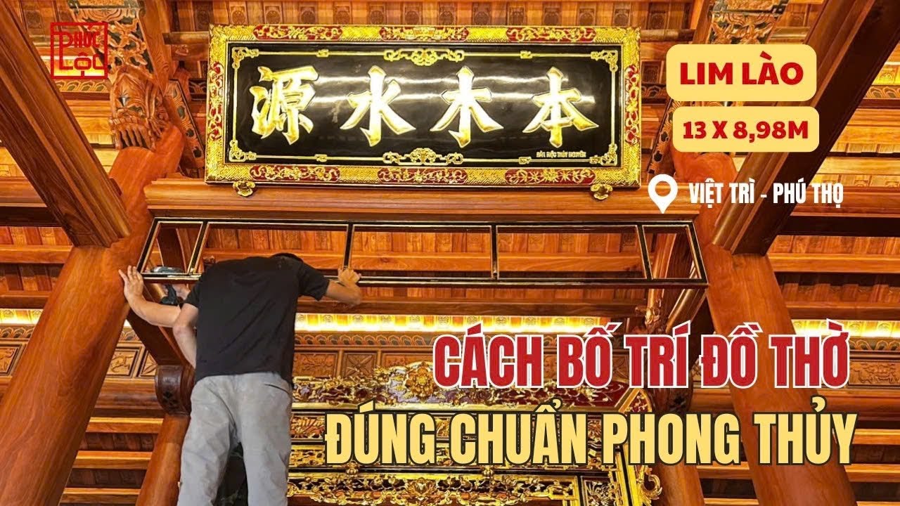 LẮP ĐỒ THỜ CHUẨN PHONG THỦY ĐÓN TÀI LỘC NHÀ GỖ 3 GIAN 4 MÁI TẠI VIỆT TRÌ, PHÚ THỌ