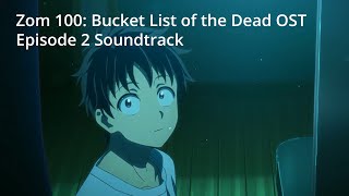 Zom 100: Bucket List of the Dead OST/ Episode 2 Soundtrack 'Go home and spend time with my parents.'