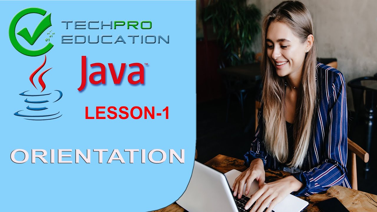 Java Lesson-1 | Orientation| TechPro Education - YouTube