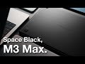 M3 Max MacBook Pro Unboxing in HDR | Space Black | 16-inch