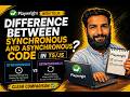 10 What is Synchronous and Asynchronous in TS/JS ?