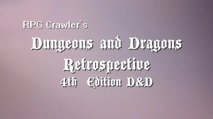 D&D Retrospective 8 - 4th Edition Dungeons & Dragons