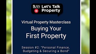 Virtual Property Masterclass  Session #2  Personal Finance, Budgeting & Securing a Bond