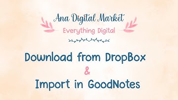 How To Download from DropBox and Import in GoodNotes -   AnaDigitalMarket